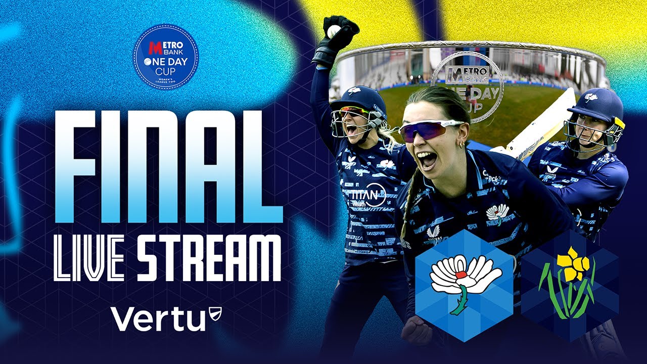 Vertu Live Stream - Yorkshire v Glamorgan - Women's Metro Bank One Day Cup League 2 Final
