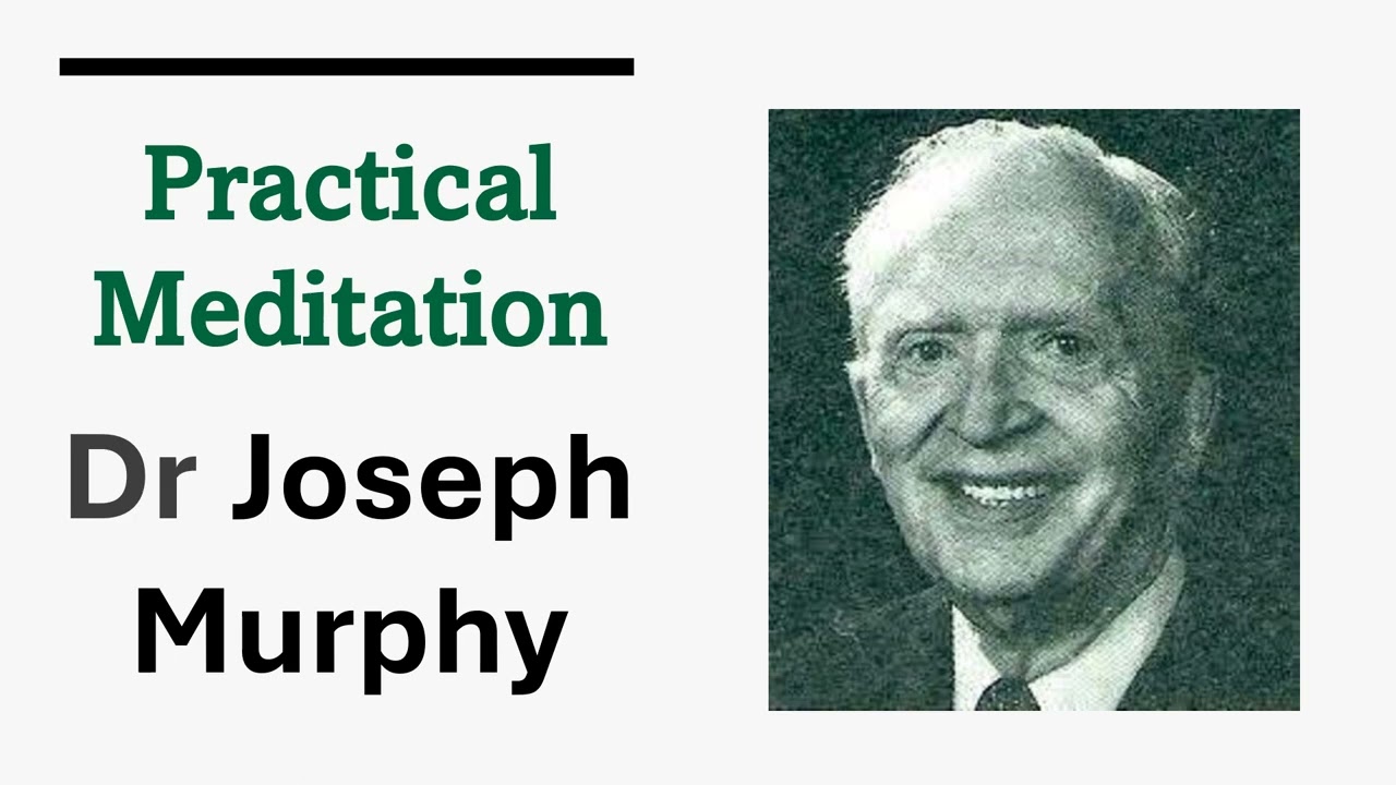 Practical Meditation - Dr Joseph Murphy