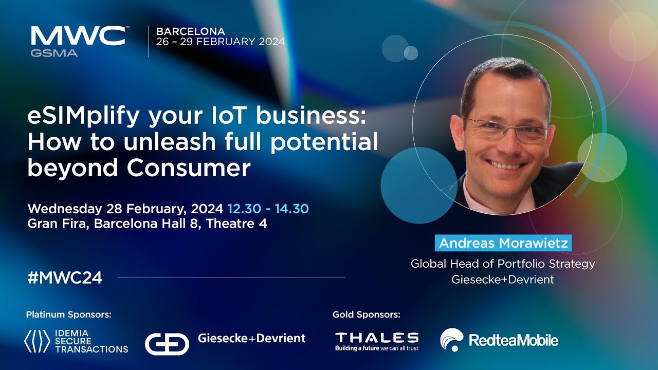MWC24 Barcelona: eSIM Summit - eSIMplify your IoT business, Giesecke+Devrient