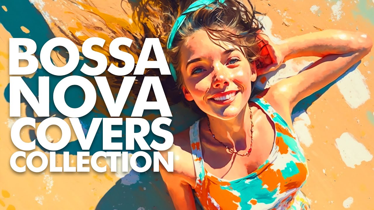 Pop Goes Bossa Nova: Covers of Your Favorite Songs