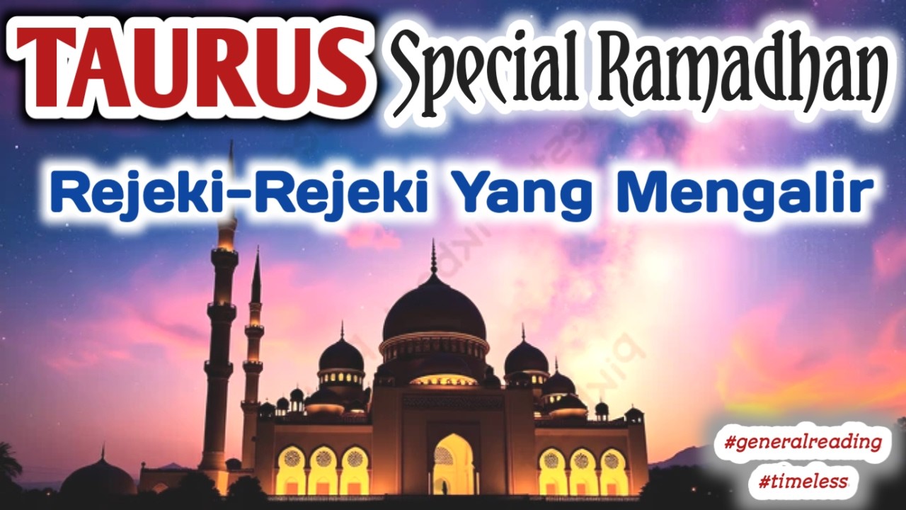 TAURUS 🪄 REJEKI-REJEKI RAMADHAN TAHUN INI 