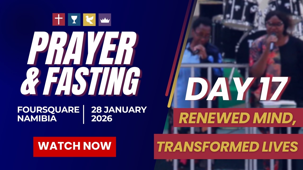 PRAYER & FASTING - DAY 17 (Renewed Mind, Transformed Lives)