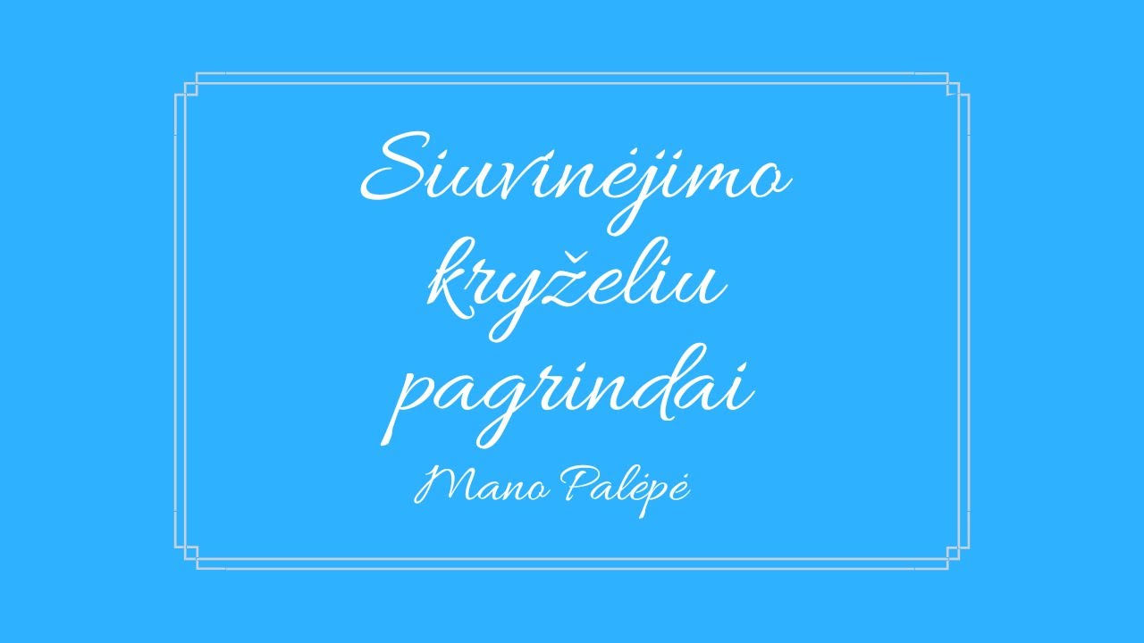 Siuvinėjimo kryželiu pagrindai / Cross stitch basics
