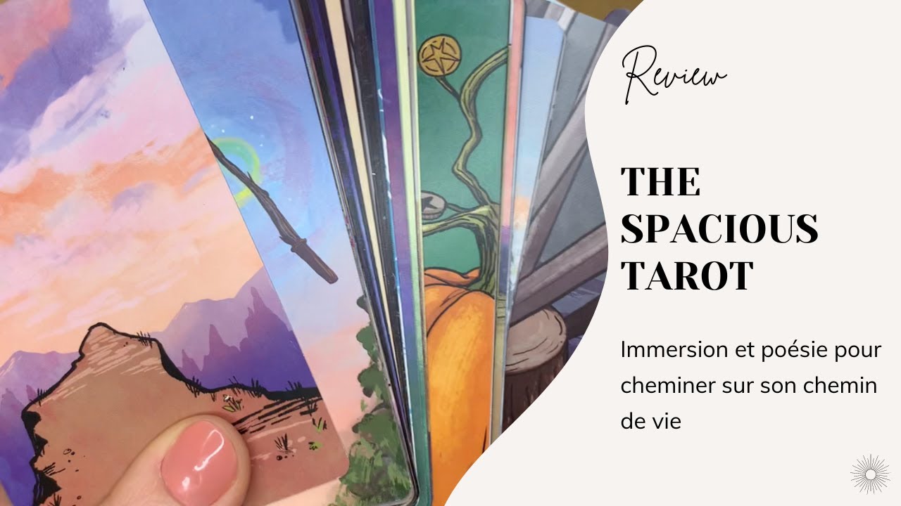 🌻 The Spacious Tarot : un tarot immersif et poétique où le consultant chemine sur son chemin de vie