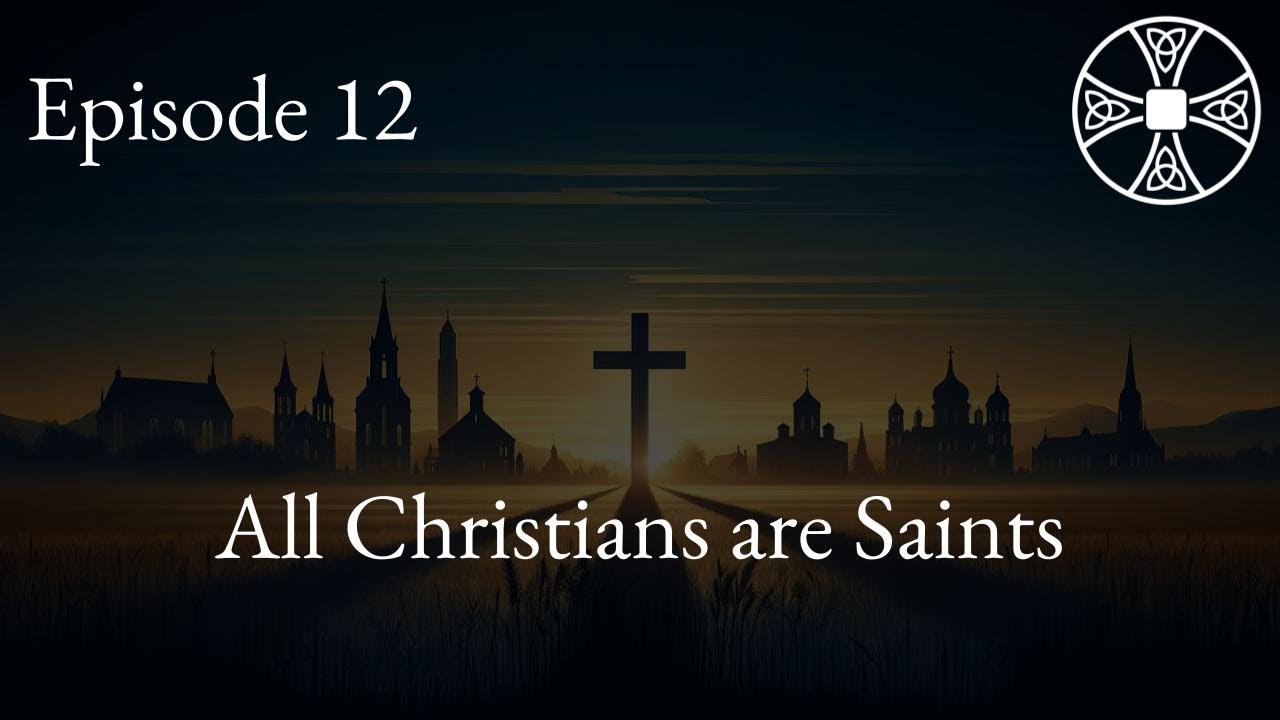 CHT | S2E12: All Christians are Saints