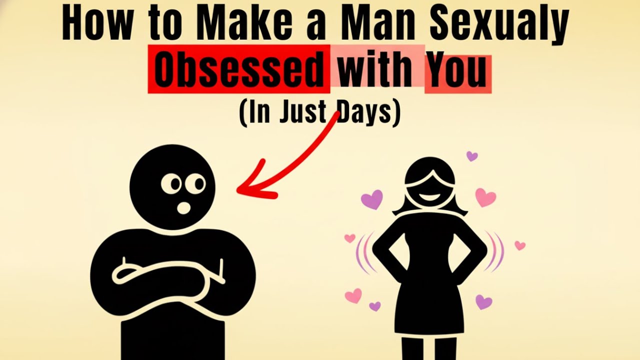 How to Make a Man Sexually Obsessed with You (In Just Days)