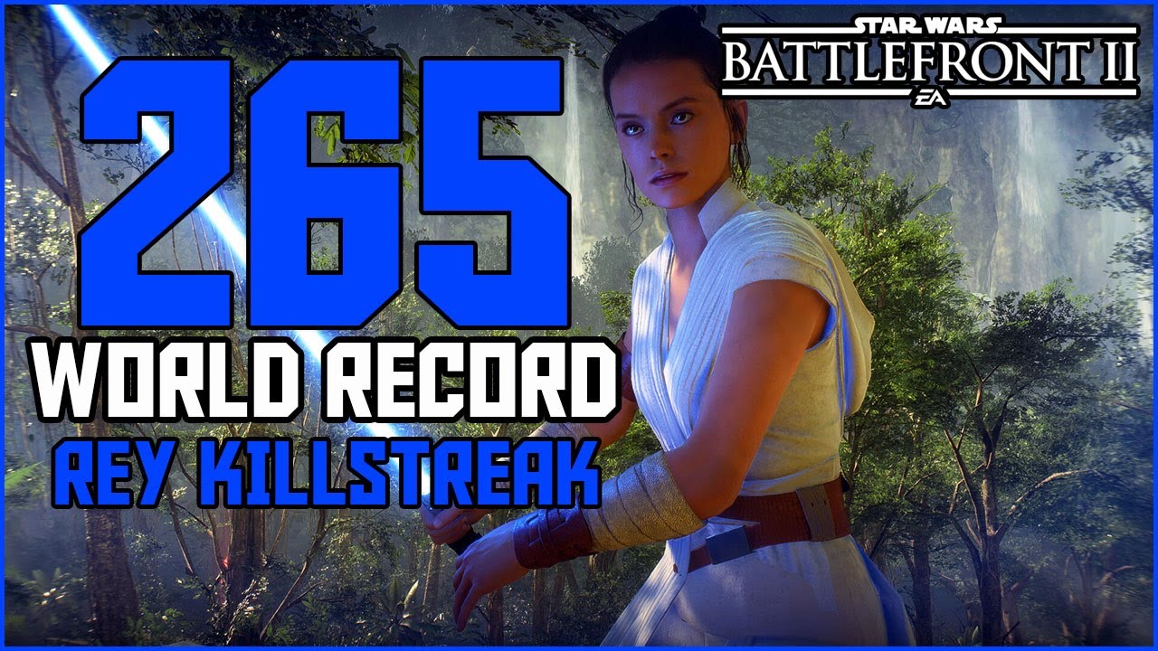World Record 265 Rey Killstreak/Gameplay - Star Wars Battlefront 2