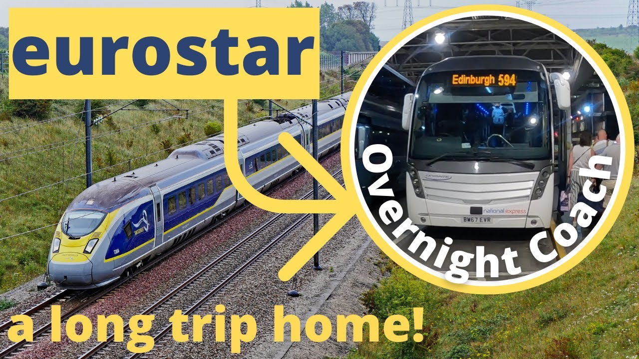 Getting home by Rail, Tunnel & Road with Eurostar and National Express (Overnight!).