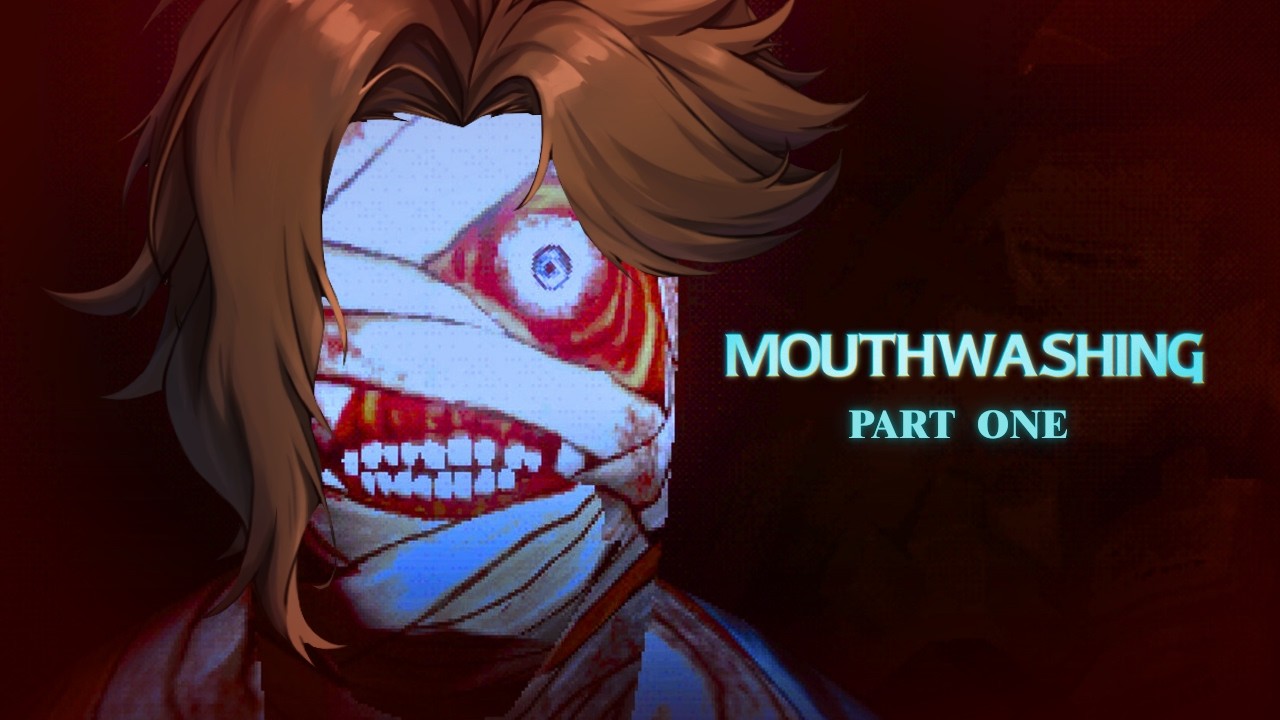Mouthwashing - Part One
