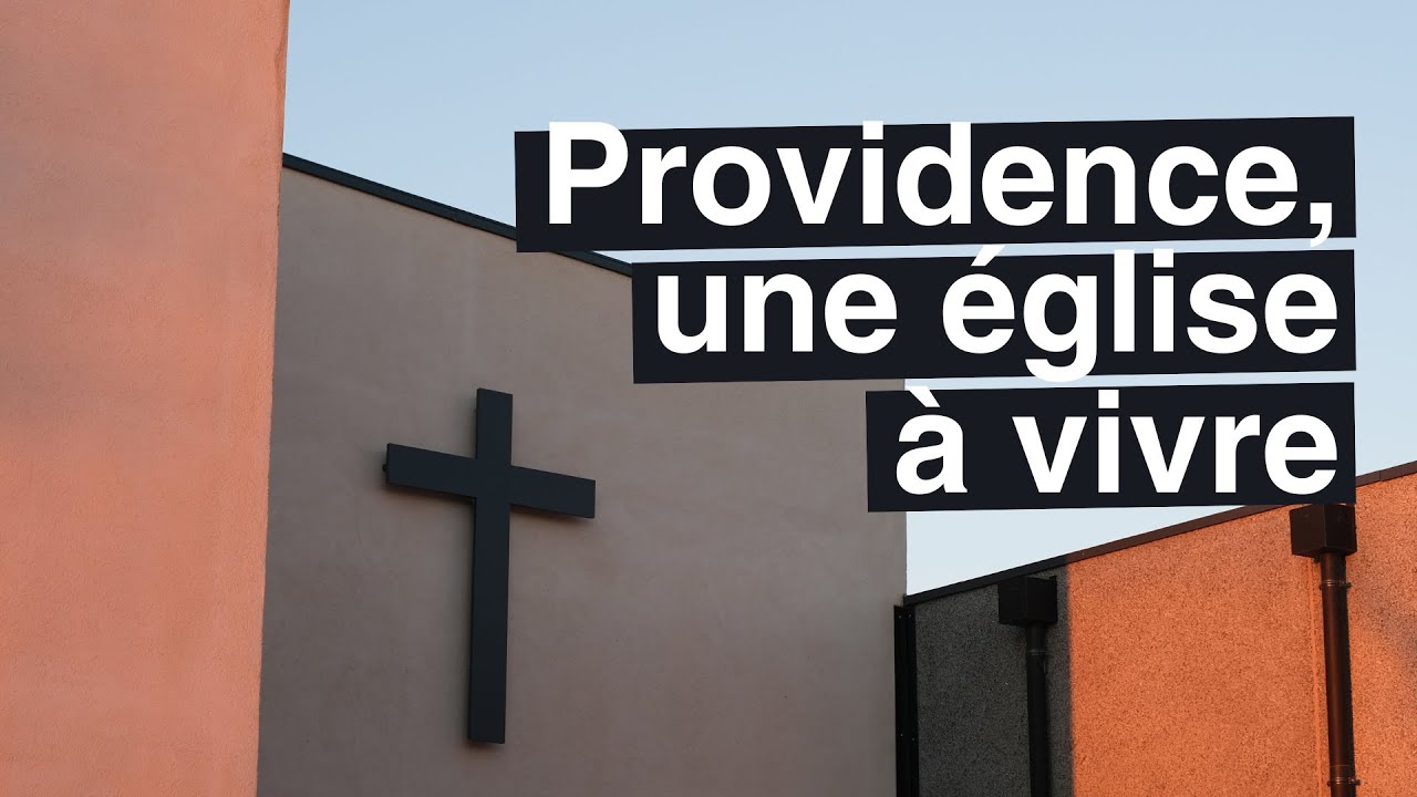 PROVIDENCE, UNE ÉGLISE À VIVRE