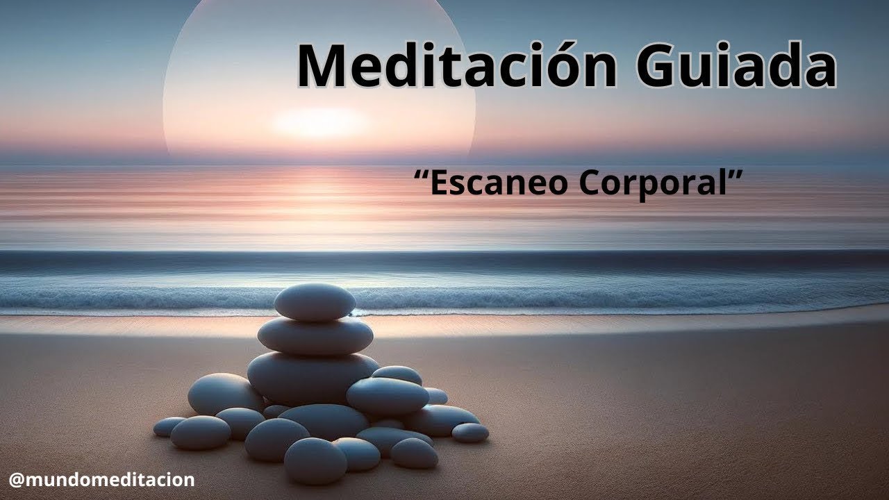 Meditación Guiada con Escaneo Corporal para la Paz Interior