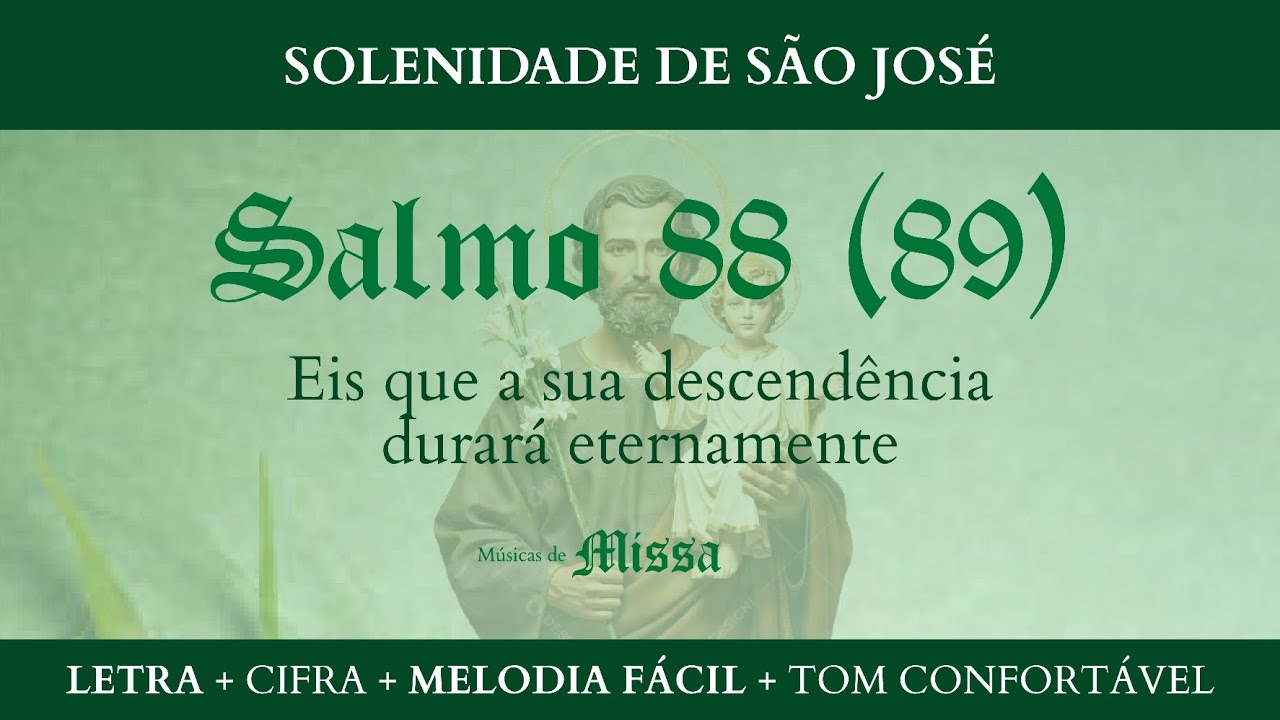 SALMO 88 (89) - EIS QUE A SUA DESCENDÊNCIA DURARÁ ETERNAMENTE - Missa de São José