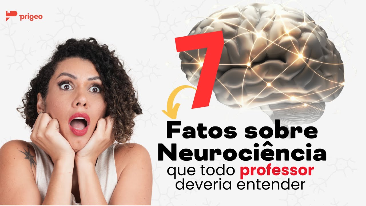 Neuroci&ecirc;ncia e educa&ccedil;&atilde;o: coisas que todo professor deveria saber!