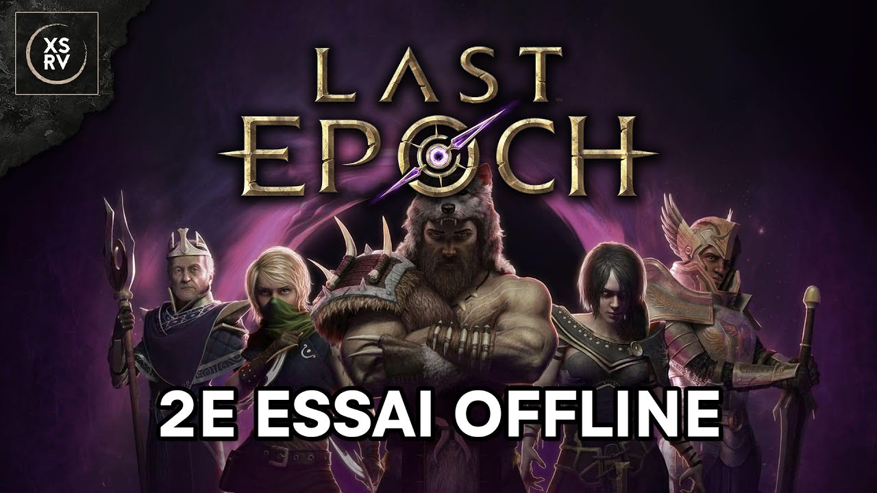Last Epoch, nouveau perso offline et présentation du jeu !