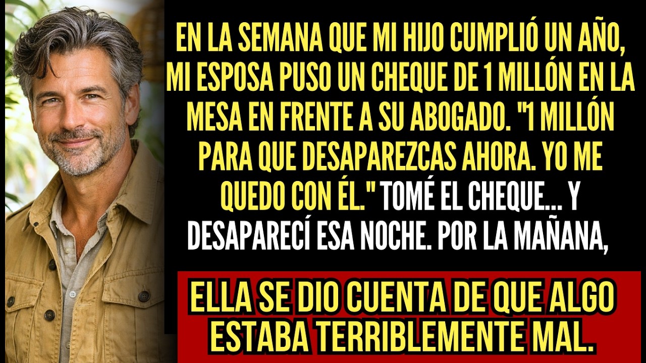 Mi Esposa Me Ofreció 1 Millón Para Que Saliera De Casa Y Nunca Más Viera A Mi Hijo.. Yo Desaparecí..