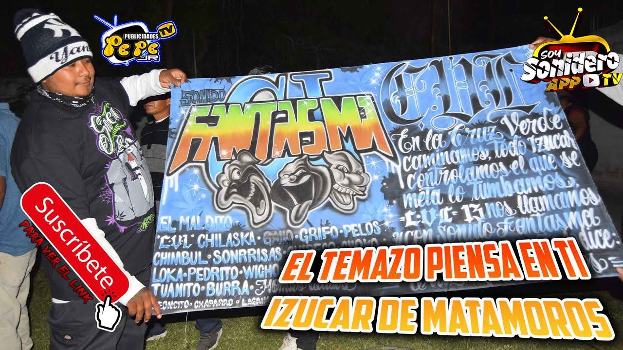 SONIDO FANTASMA PRESENTA EL TEMA PIENSO EN TI EN IZUCAR DE MATAMOROS