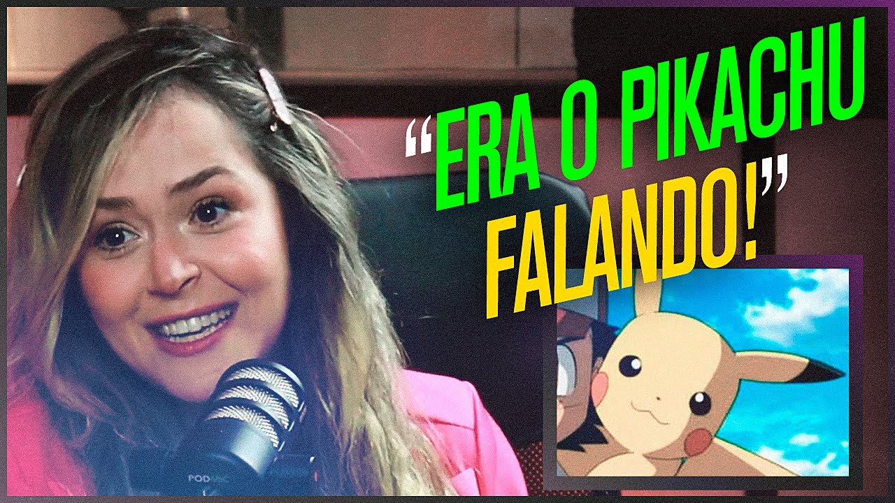 DUBLADORA DO PIKACHU (POKÉMON: O FILME: EU ESCOLHO VOCÊ!) conta como foi o teste para o PERSONAGEM
