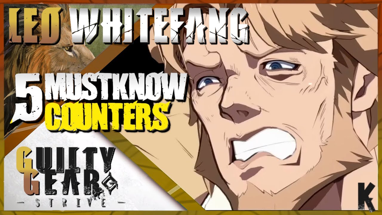 5 Ways to Improve Defense against Leo in Guilty Gear Strive | 5 Must Know Counters