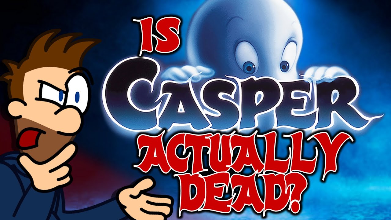 So is Casper Dead or Not? - Eddache