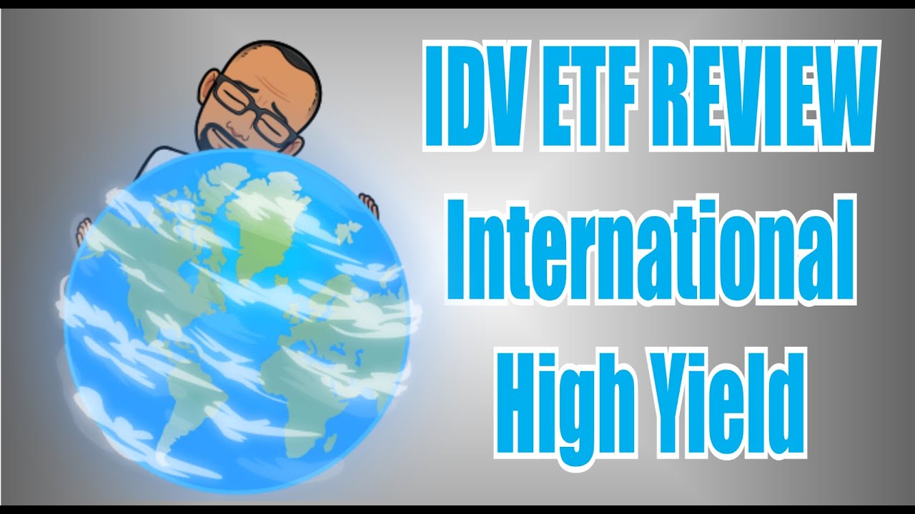 Dividend ETF Review | IDV ETF Review | iShares International Select Dividend High Yield ETF Review