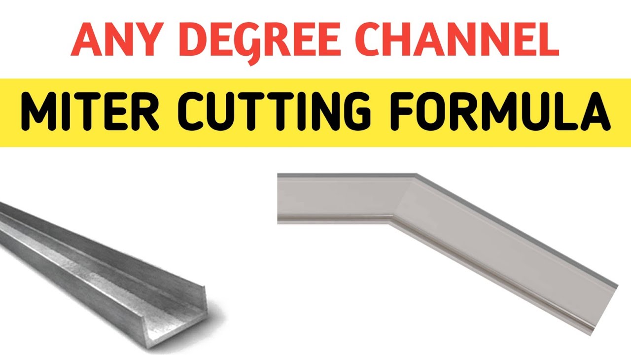 ANY DEGREE CHANNEL MITER CUTTING FORMULA
