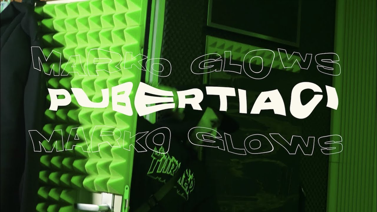 Marko Glows - Pubertiaci |Official Video|