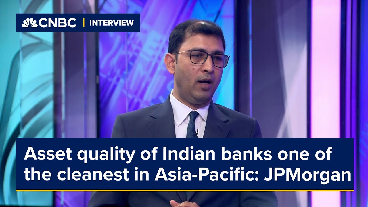 Asset quality of Indian banks 'one of the cleanest' in Asia-Pacific, says JPMorgan