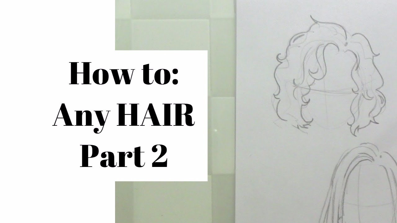 ~How to Draw ANY type of Hair!~PART 2