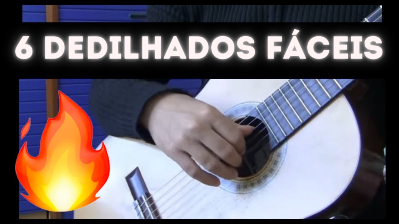 APRENDA 6 DEDILHADOS FÁCEIS NO VIOLÃO AGORA (FINGERSTYLE TAMBÉM)