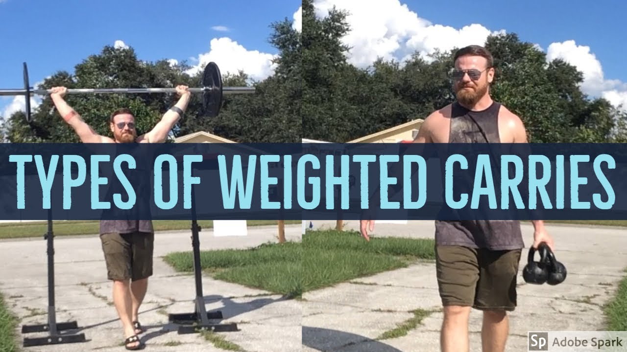 6 Types of Loaded Carries And What They're Used For