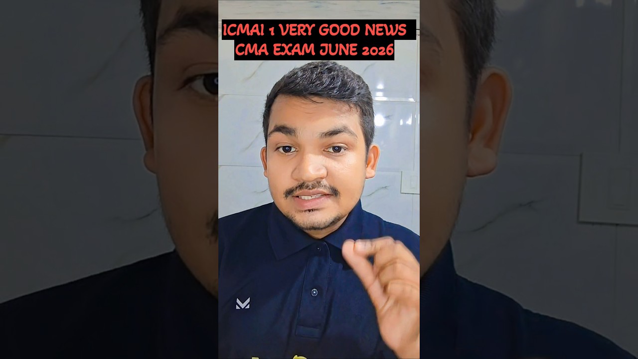 ICMAI 1 Very Good News 🎉 CMA Exam June 2026 🚀