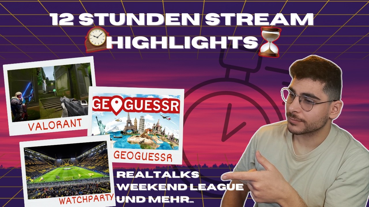 BEST OF 12H STREAM👀🔥| VALO🚀GEOGUESSR🌍 & BVB WATCHPARTY🟡⚫