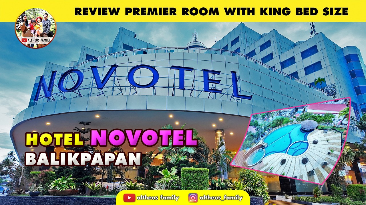 REVIEW HOTEL NOVOTEL BALIKPAPAN | Strategis Tengah Kota
