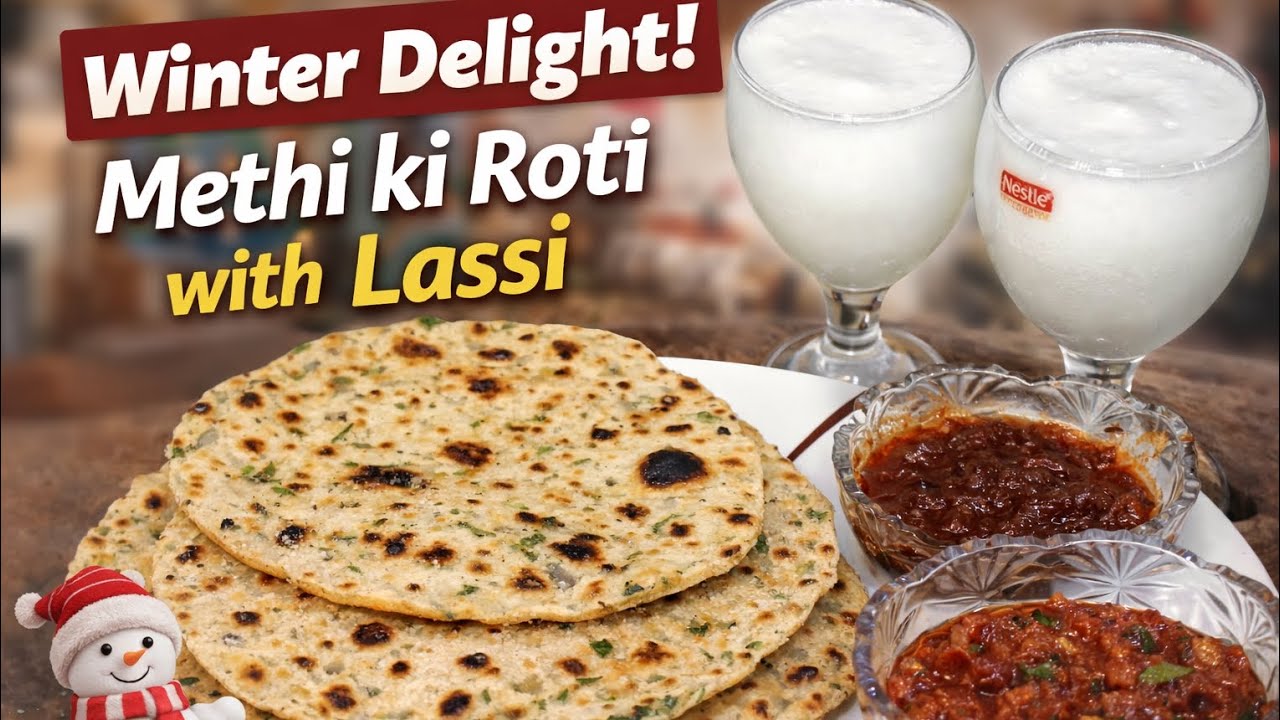 Winter Special Methi Ki Roti with Lassi | A Perfect Desi Comfort Meal