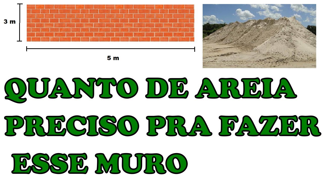 QUANTO DE AREIA PRECISO PARA FAZER UM MURO