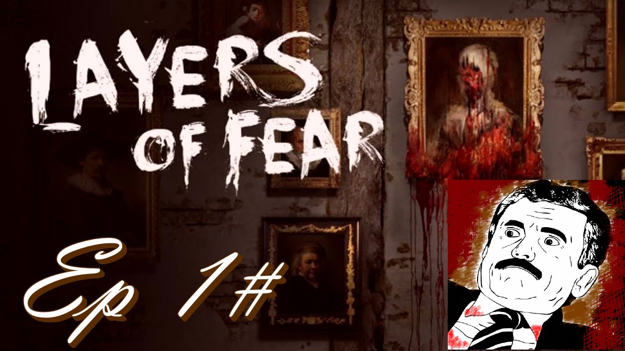 Layers of Fear: walkthrough Ep 1 [Csak majdnem fostam be XD]