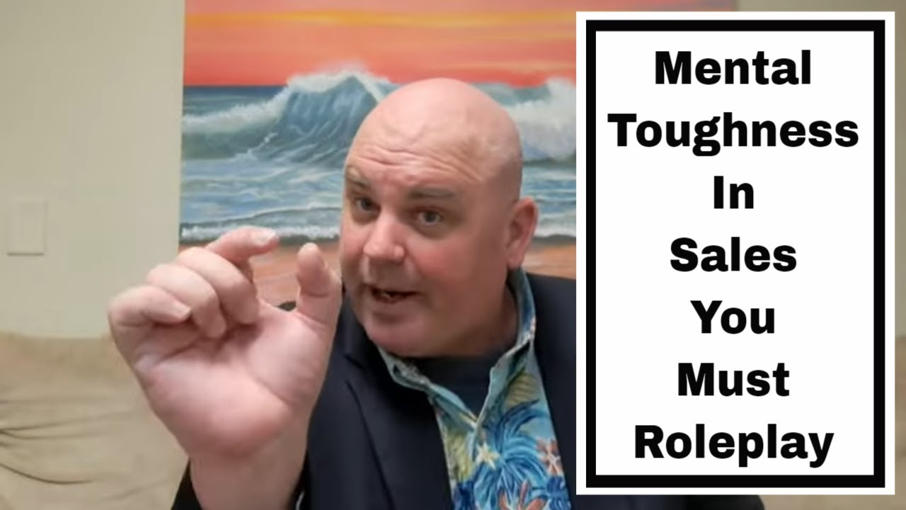 Mental Toughness In Sales - Why You Must Role Play In Sales