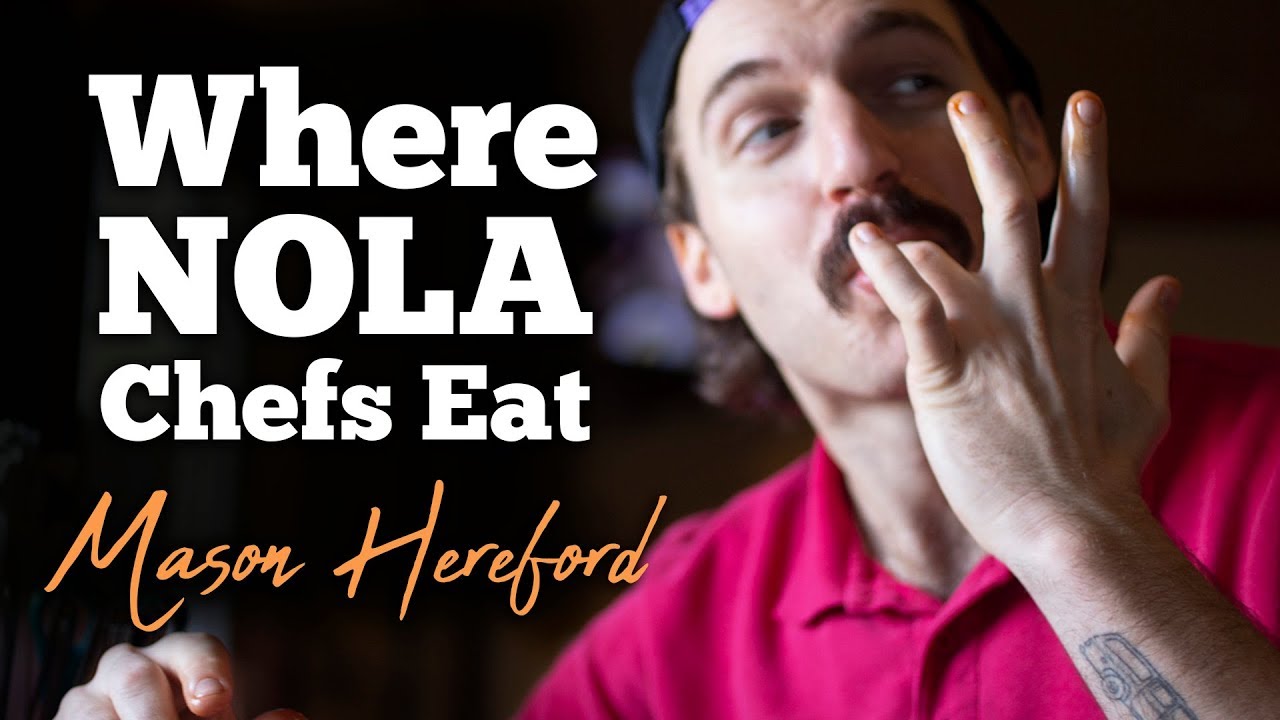 Where NOLA Chefs Eat: Mason Hereford