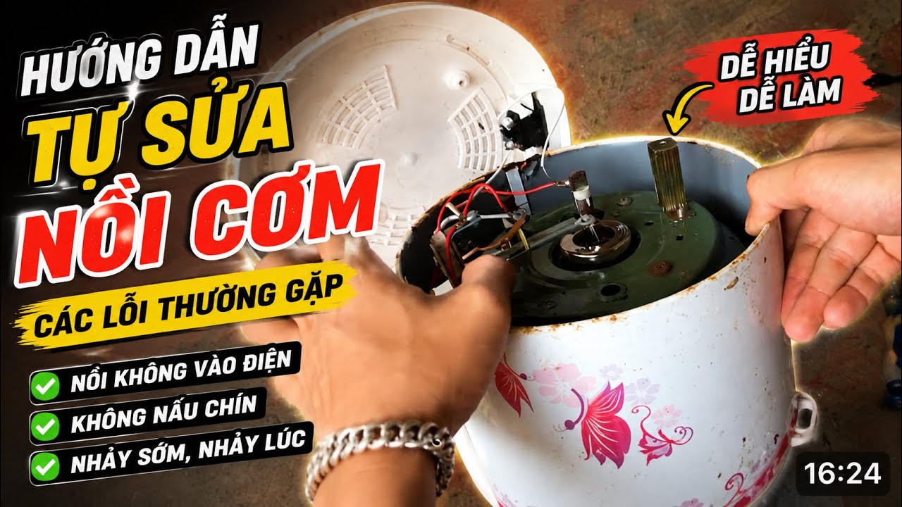 HƯỚNG DẪN TỰ SỬA NỒI CƠM CÁC LỖI HAY GẶP