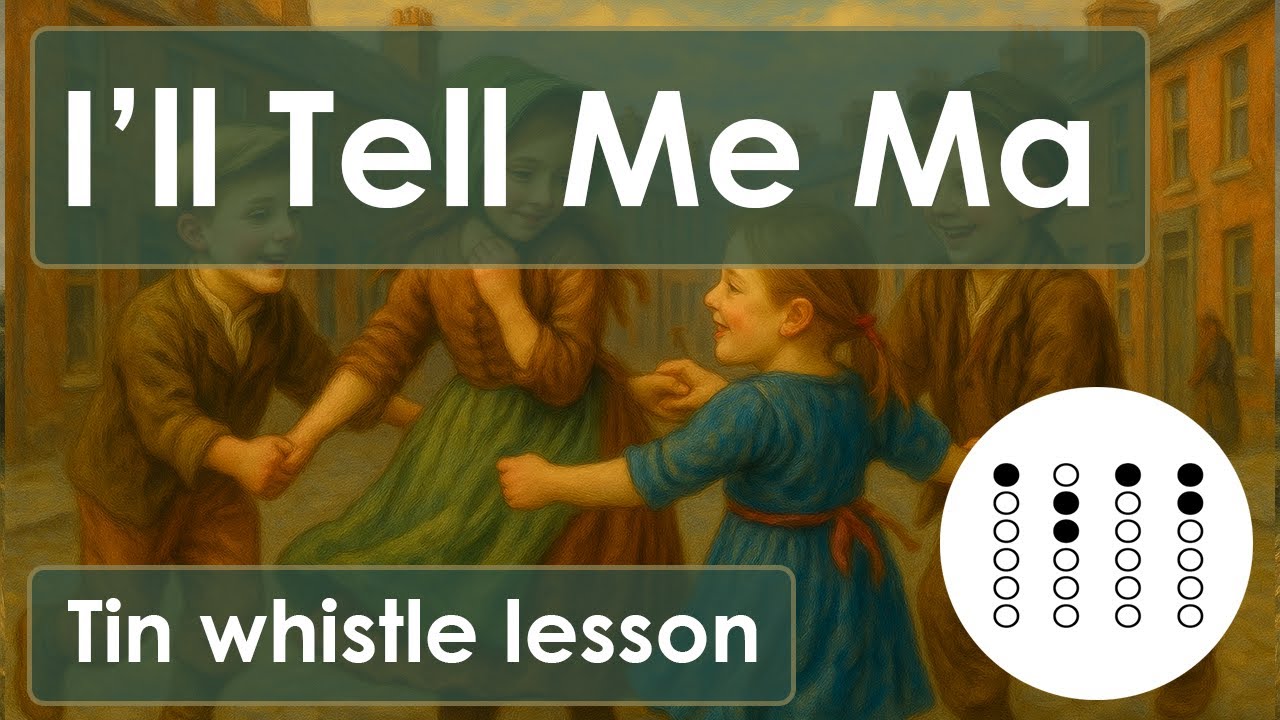 Learn I'll Tell Me Ma on the Tin Whistle – Easy Irish Tune with Tabs