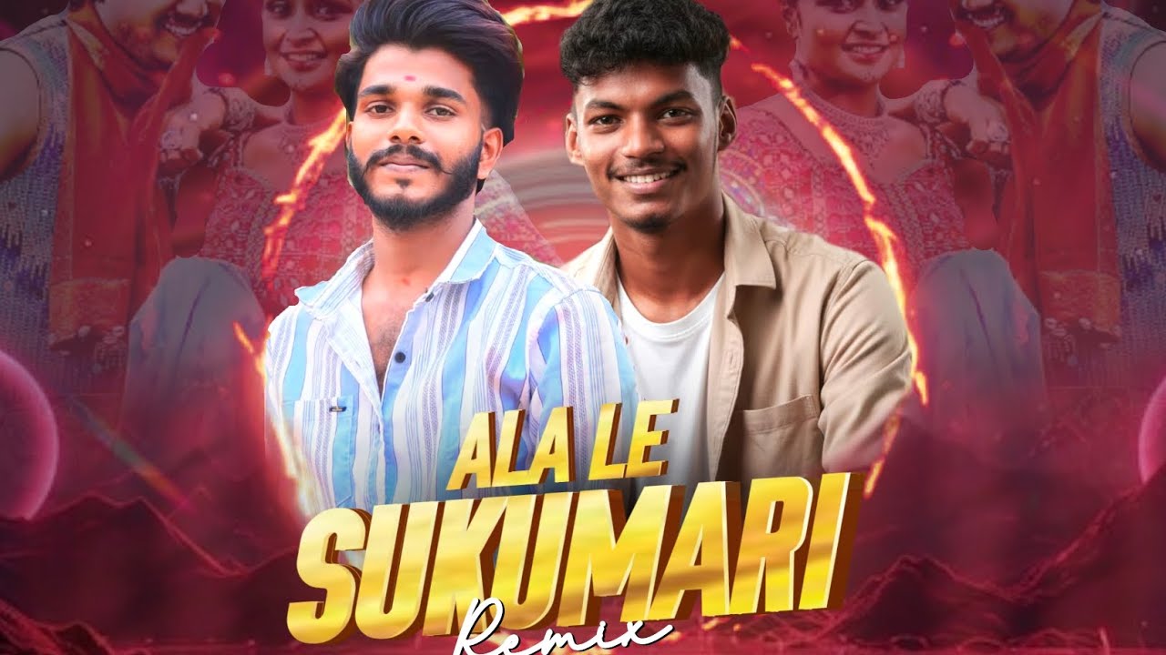 ALALE SUKUMARI_REMIX_DJ SAN X DJ MOHAN