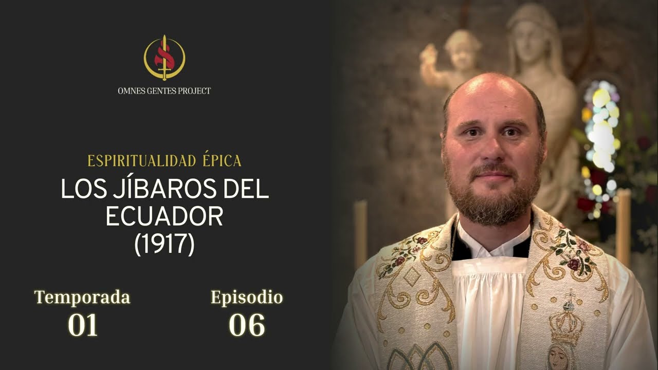 podcast T1.Ep.06. Misión con los jíbaros del Ecuador| Crónica misionera, 1917