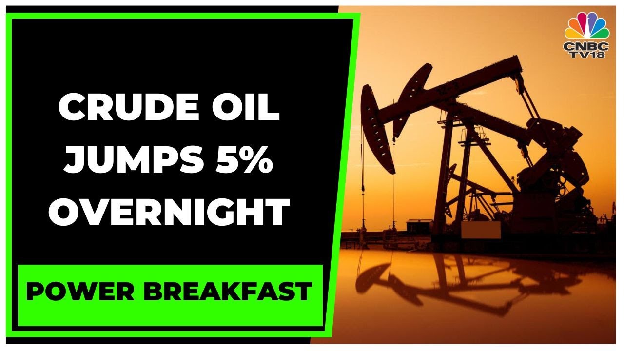 Prices Of Precious Metals Surge, Crude Oil Jumps 5% Overnight | Power Breakfast | CNBC-TV18