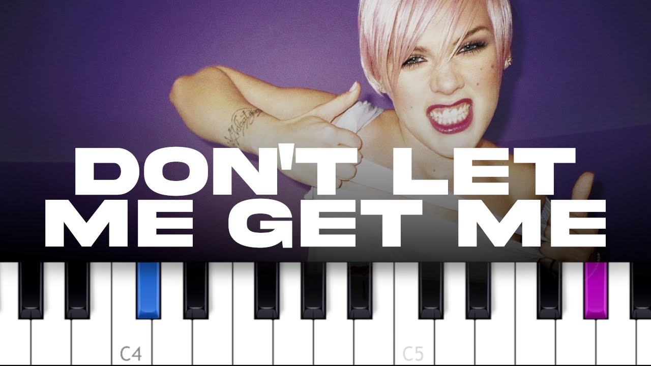 P!NK - Don't Let Me Get Me  (piano tutorial)