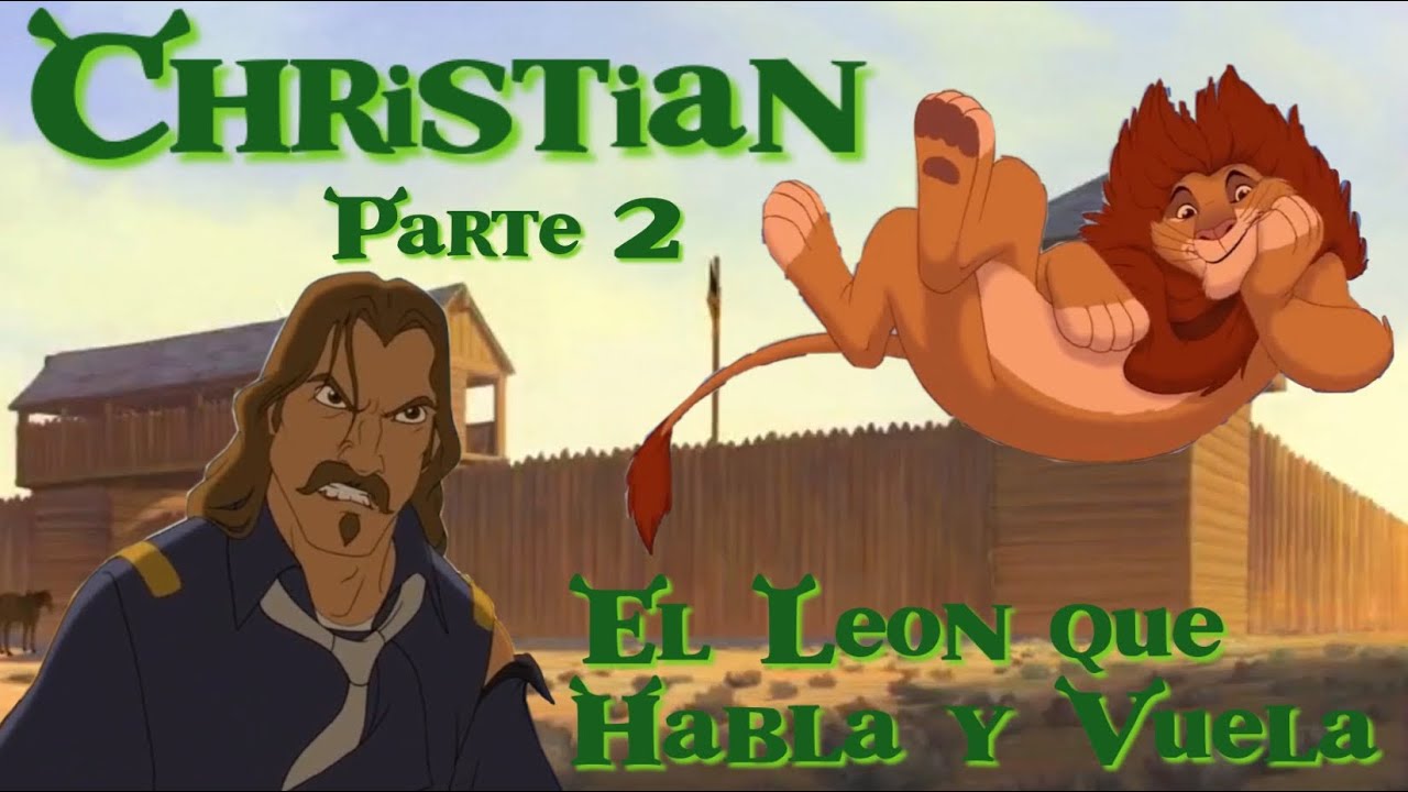 Christian (Shrek) (Versión 2) Parte 2 - El León que Habla y Vuela