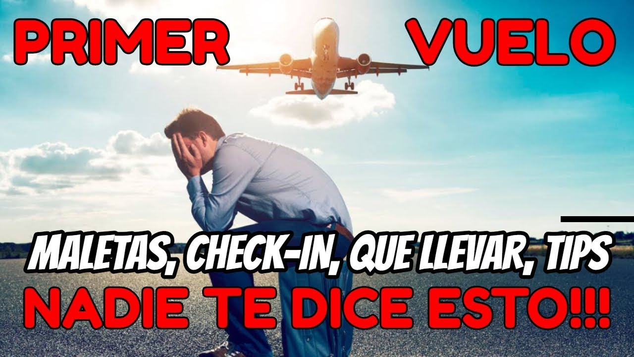 ✈️ESTO DEBES SABER AL VIAJAR AVIÓN PRIMERA VEZ | EQUIPAJE | CHECK-IN | MALETAS | QUE HACER? TUTORIAL