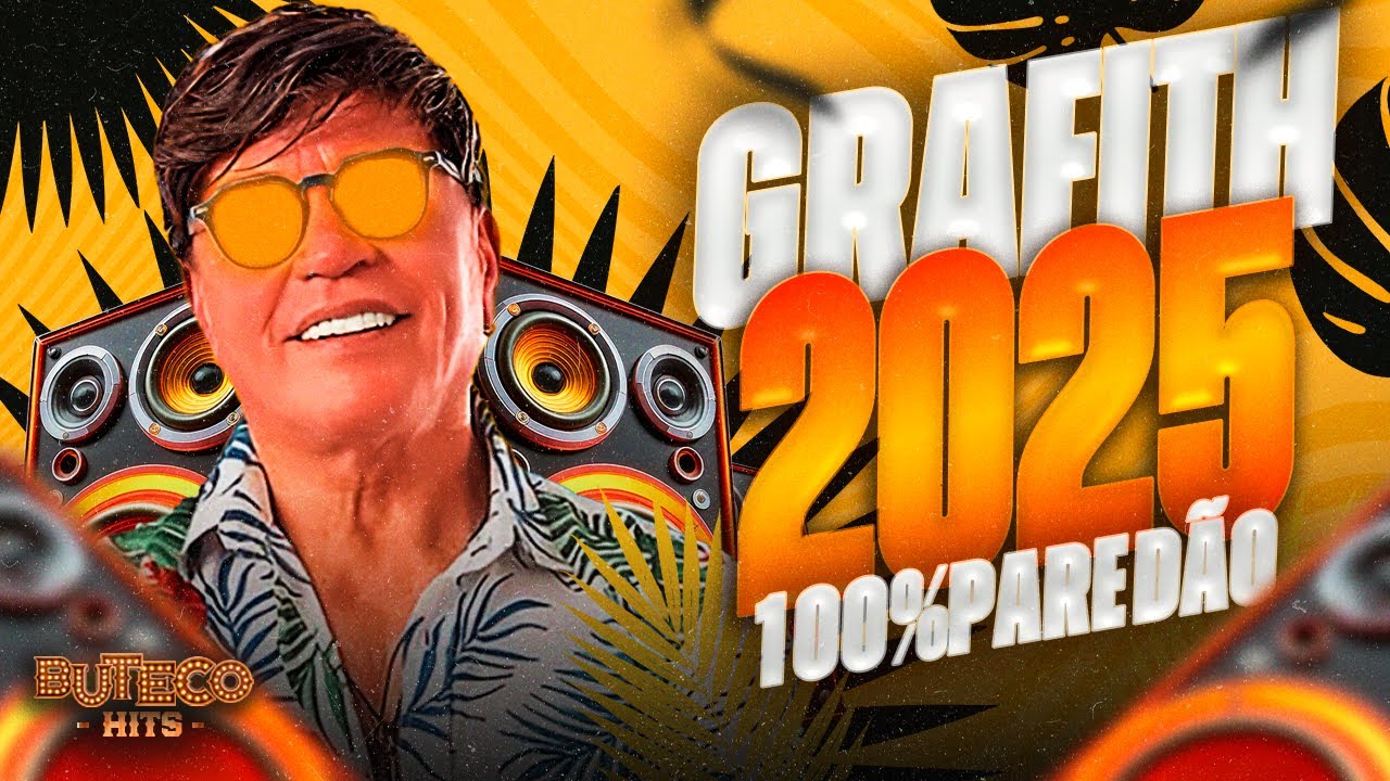 GRAFITH ABRIL 2025 - MUSICAS NOVAS 100% ATUALIZADO - VAI NO TREM - ULTRA QUALIDADE PRA PAREDÃO