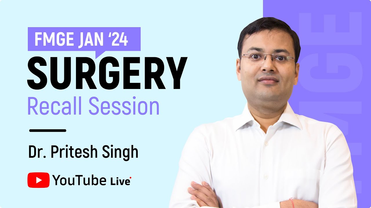 FMGE Jan 2024 Surgery Recall by Dr. Pritesh Singh🔍