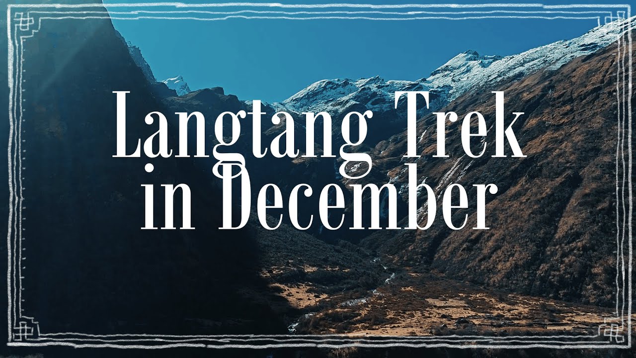 Langtang Valley Trek in December as a beginner