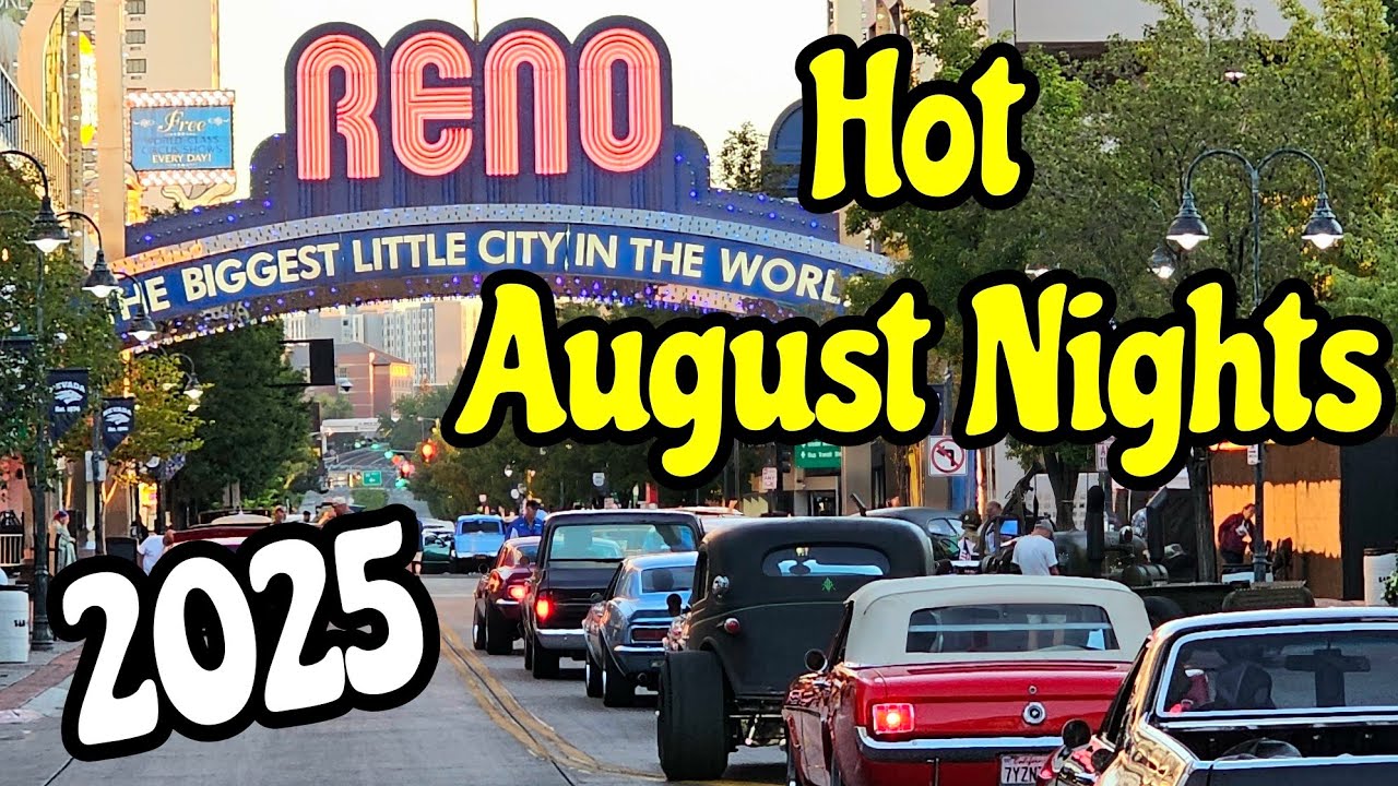 HOT AUGUST NIGHTS 2025 - DOWNTOWN RENO - PART ONE - AUGUST 8TH - 1000'S OF CLASSIC CARS